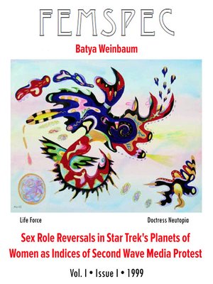 cover image of Sex Role Reversals in Star Trek's Planets of Women as Indices of Second Wave Media Protest, Femspec Issue 1.1